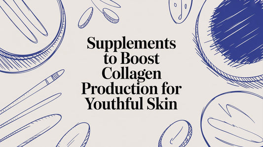 Supplements to Boost Collagen Production for Youthful Skin
