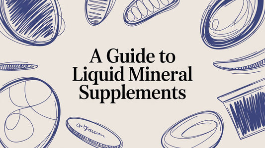 A Guide to Liquid Mineral Supplements