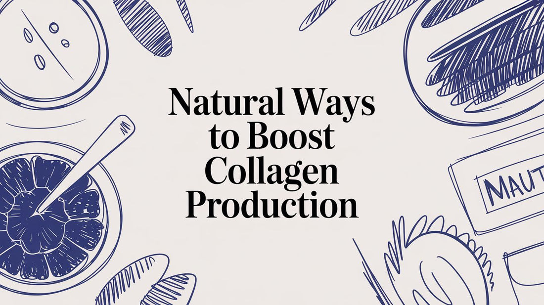 Natural Ways to Boost Collagen Production