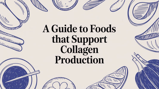 A Guide to Foods That Support Collagen Production