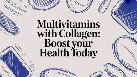 Multivitamins with collagen: Boost Your Health Today